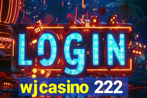 wjcasino 222